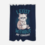 I Exist Without My Consent-None-Polyester-Shower Curtain-eduely