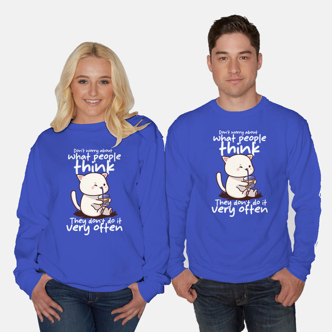 Don't Worry What People Think-Unisex-Crew Neck-Sweatshirt-fanfabio