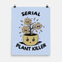 Serial Plant Killer-None-Matte-Poster-Trendlory