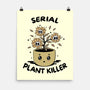 Serial Plant Killer-None-Matte-Poster-Trendlory