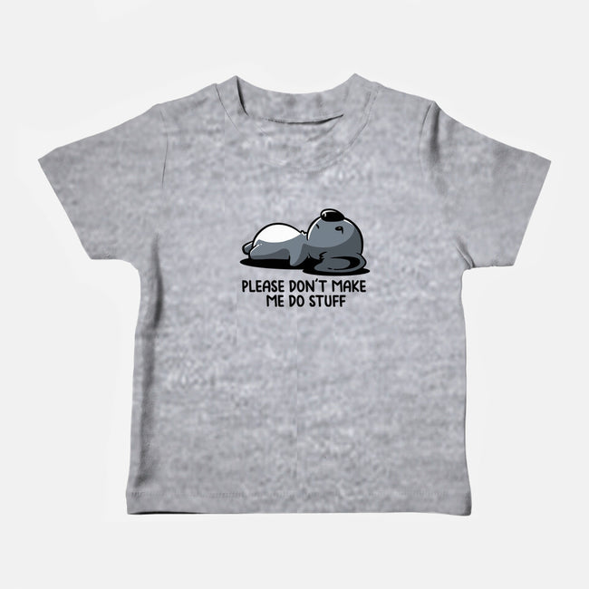 Please Don't Make Me Do Stuff-Baby-Basic-Tee-koalastudio