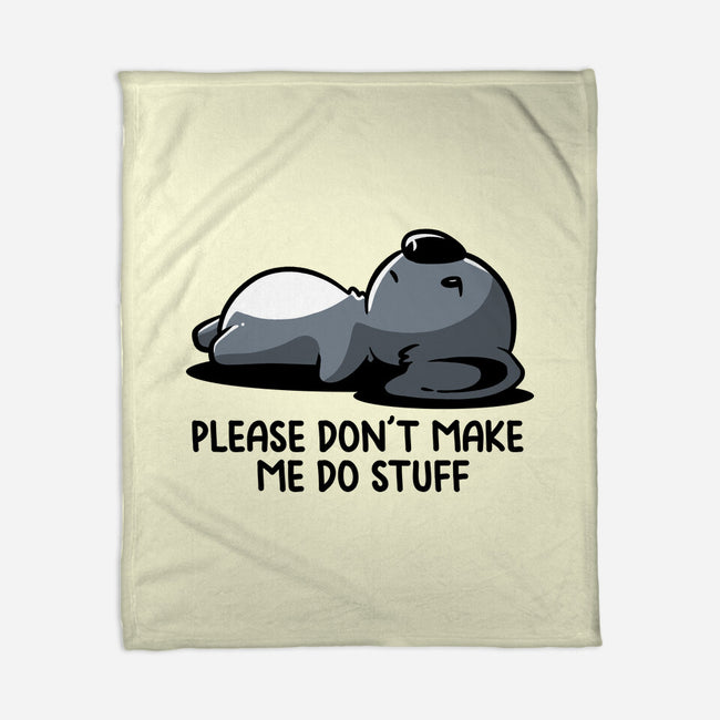 Please Don't Make Me Do Stuff-None-Fleece-Blanket-koalastudio