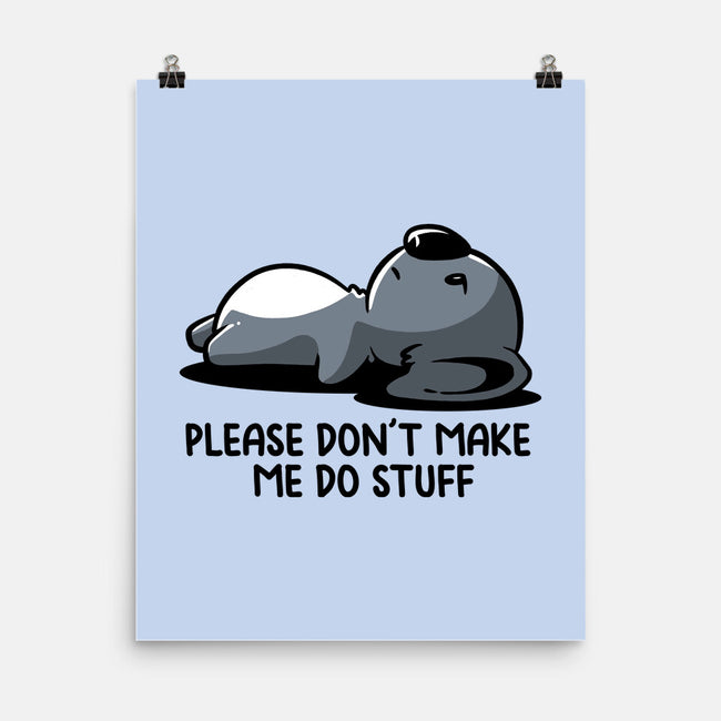 Please Don't Make Me Do Stuff-None-Matte-Poster-koalastudio