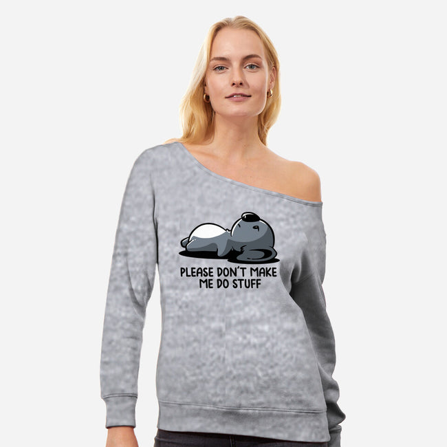 Please Don't Make Me Do Stuff-Womens-Off Shoulder-Sweatshirt-koalastudio