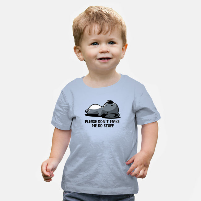 Please Don't Make Me Do Stuff-Baby-Basic-Tee-koalastudio