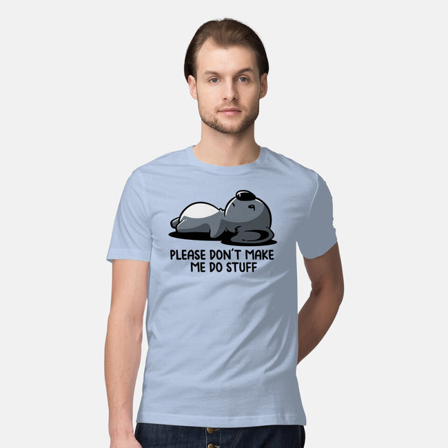 Please Don't Make Me Do Stuff-Mens-Premium-Tee-koalastudio