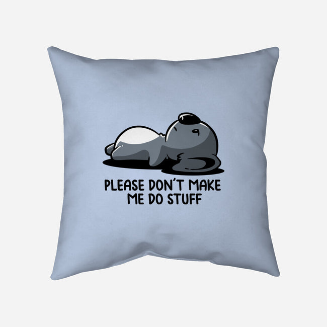 Please Don't Make Me Do Stuff-None-Removable Cover w Insert-Throw Pillow-koalastudio