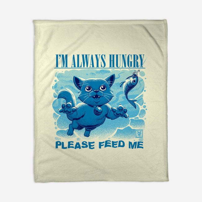 I Am Always Hungry-None-Fleece-Blanket-worlddominationforcats