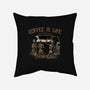 Coffee Is Life-None-Removable Cover w Insert-Throw Pillow-glitchygorilla