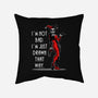 I'm Not Bad-None-Removable Cover w Insert-Throw Pillow-zascanauta