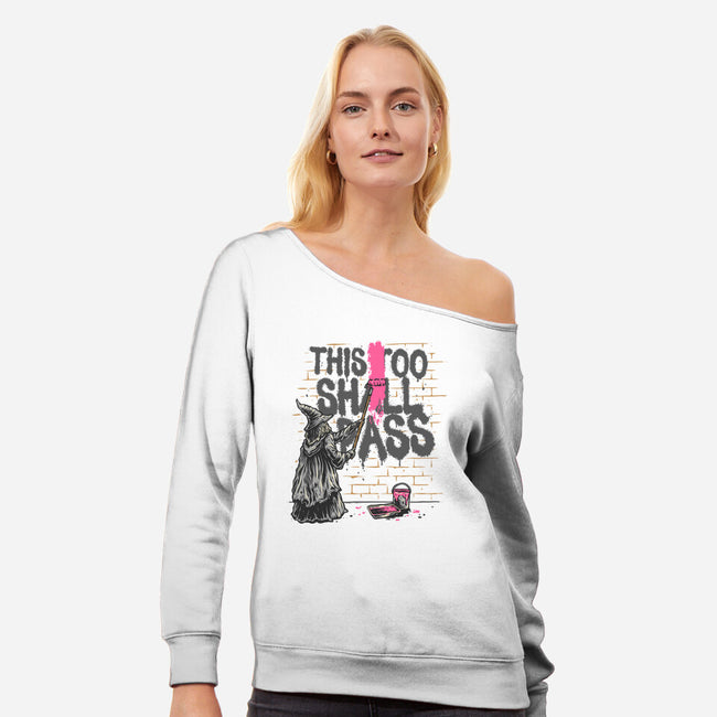 This Too Shall Not Pass-Womens-Off Shoulder-Sweatshirt-glitchygorilla