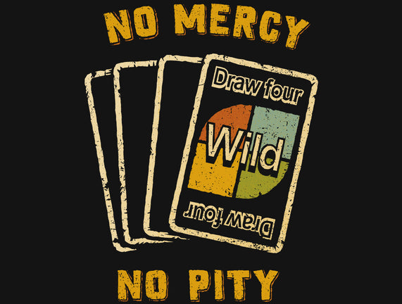 No Mercy No Pity