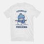 Literally Freezing-Womens-Fitted-Tee-kg07