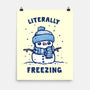 Literally Freezing-None-Matte-Poster-kg07