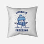 Literally Freezing-None-Removable Cover w Insert-Throw Pillow-kg07