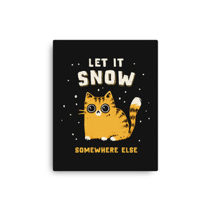 Let It Snow Somewhere Else