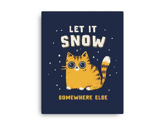 Let It Snow Somewhere Else