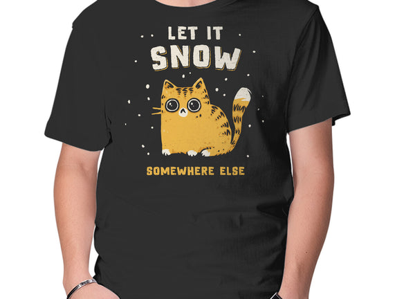 Let It Snow Somewhere Else