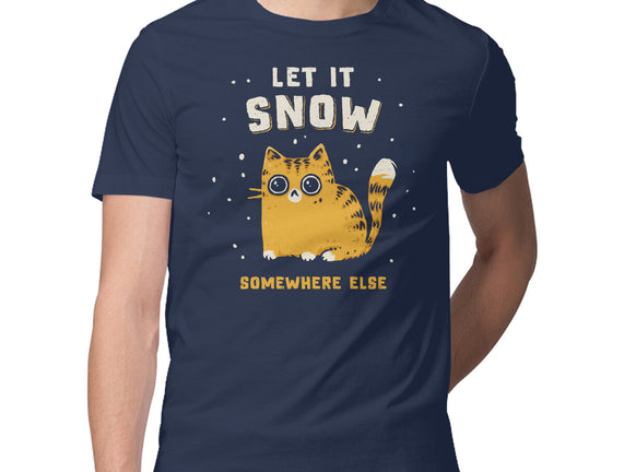 Let It Snow Somewhere Else