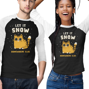 Let It Snow Somewhere Else