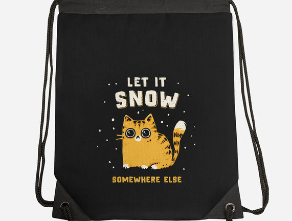 Let It Snow Somewhere Else