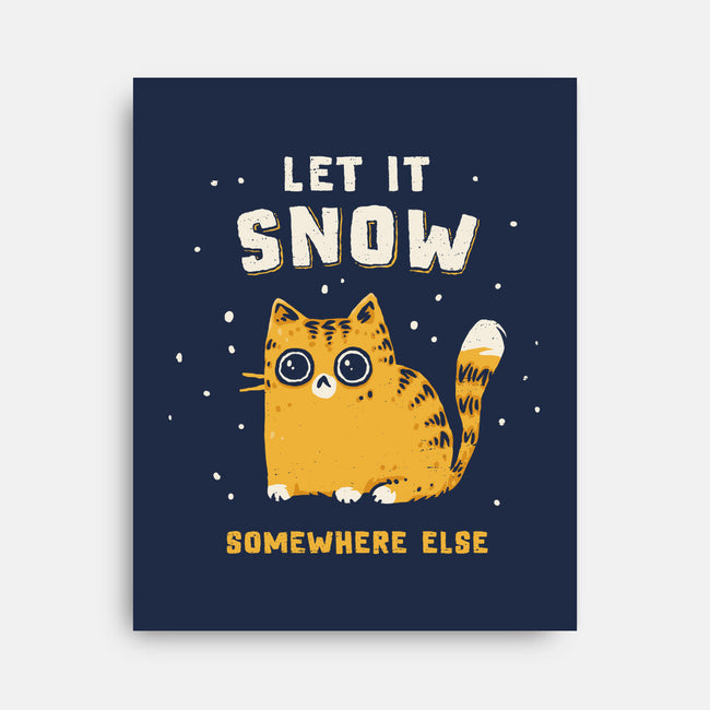 Let It Snow Somewhere Else-None-Stretched-Canvas-kg07