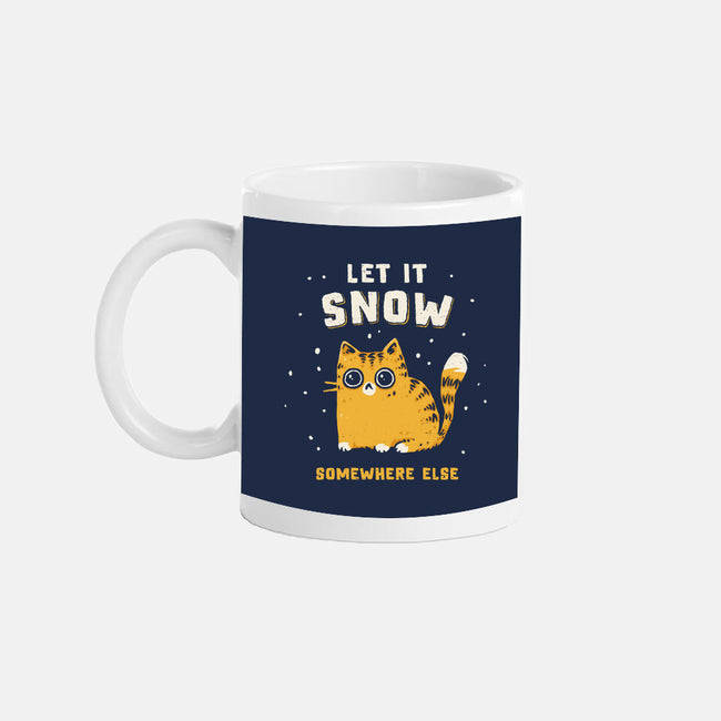 Let It Snow Somewhere Else-None-Mug-Drinkware-kg07