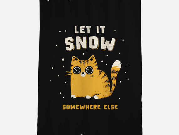 Let It Snow Somewhere Else