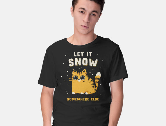 Let It Snow Somewhere Else