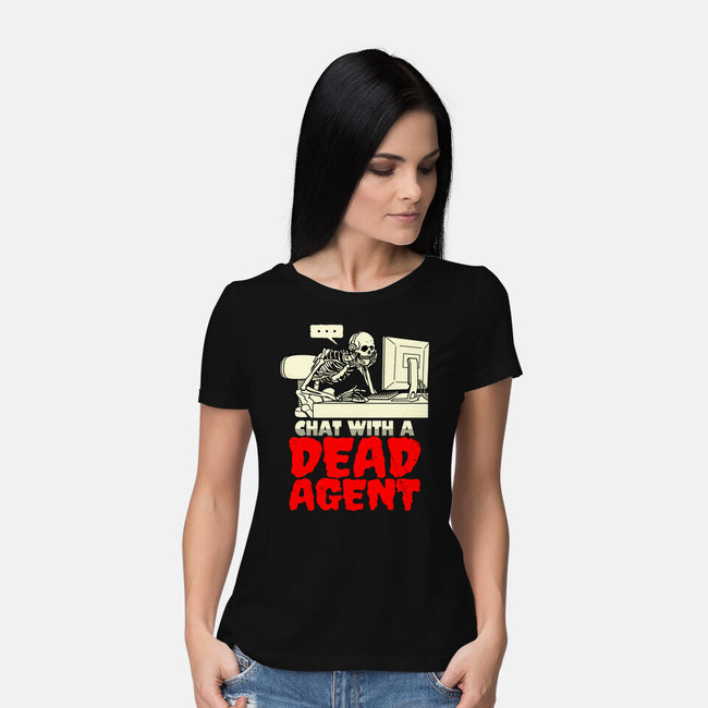 Chat With A Dead Agent-Womens-Basic-Tee-Boggs Nicolas