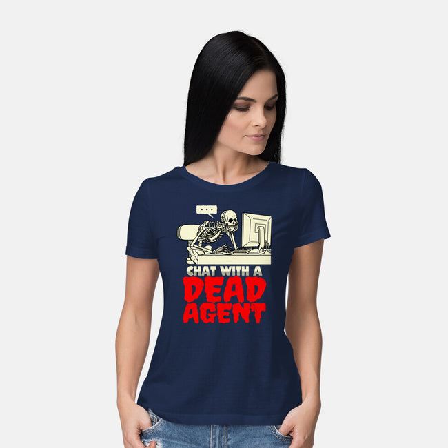 Chat With A Dead Agent-Womens-Basic-Tee-Boggs Nicolas