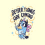 Better Things Are Coming-None-Stretched-Canvas-tobefonseca