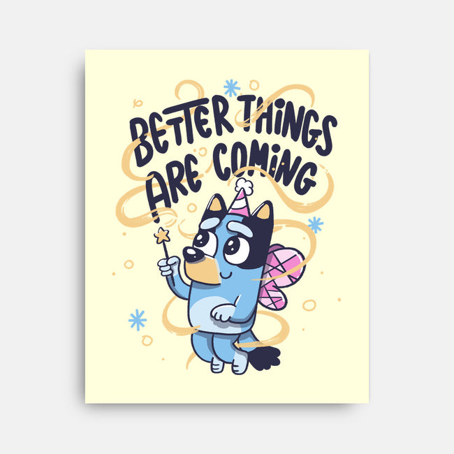 Better Things Are Coming-None-Stretched-Canvas-tobefonseca