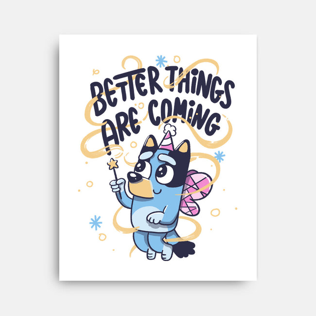 Better Things Are Coming-None-Stretched-Canvas-tobefonseca