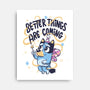 Better Things Are Coming-None-Stretched-Canvas-tobefonseca