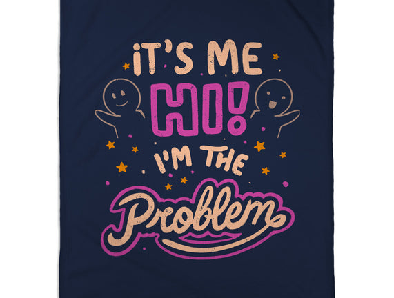 Hi I'm The Problem