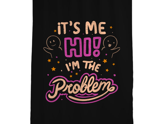 Hi I'm The Problem