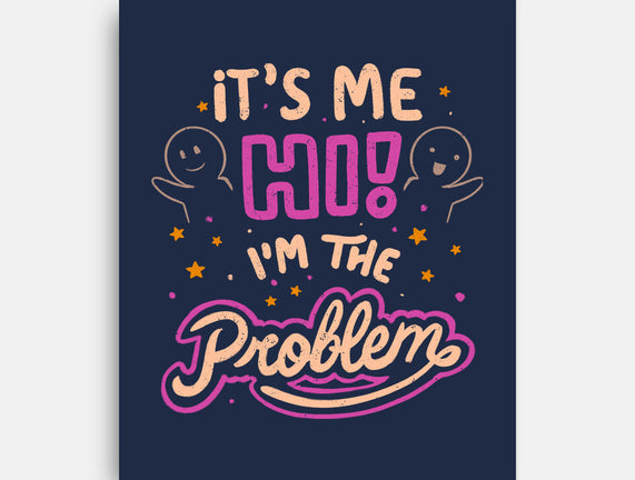 Hi I'm The Problem