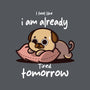 I Am Already Tired Tomorrow-None-Mug-Drinkware-fanfabio