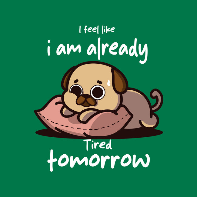 I Am Already Tired Tomorrow-Womens-Basic-Tee-fanfabio