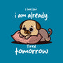 I Am Already Tired Tomorrow-None-Glossy-Sticker-fanfabio