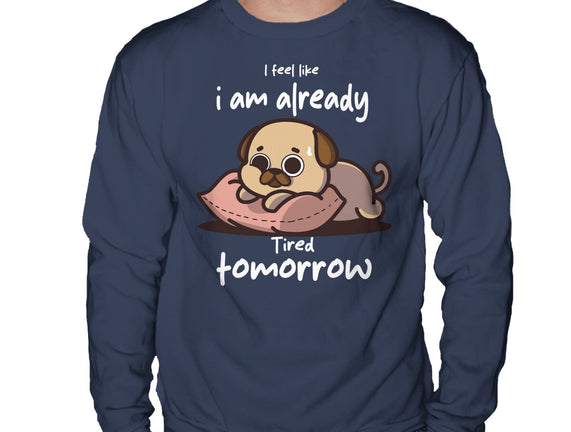 I Am Already Tired Tomorrow