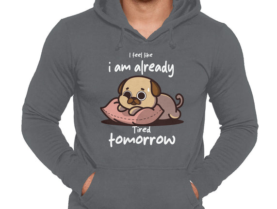 I Am Already Tired Tomorrow