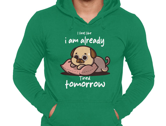 I Am Already Tired Tomorrow