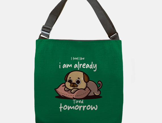I Am Already Tired Tomorrow