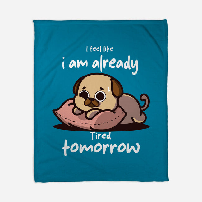 I Am Already Tired Tomorrow-None-Fleece-Blanket-fanfabio