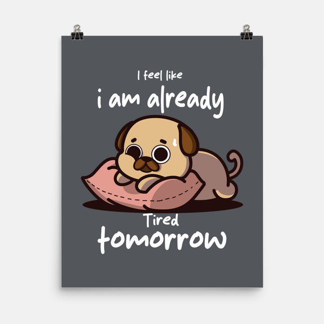 I Am Already Tired Tomorrow-None-Matte-Poster-fanfabio