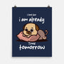 I Am Already Tired Tomorrow-None-Matte-Poster-fanfabio