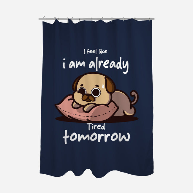 I Am Already Tired Tomorrow-None-Polyester-Shower Curtain-fanfabio