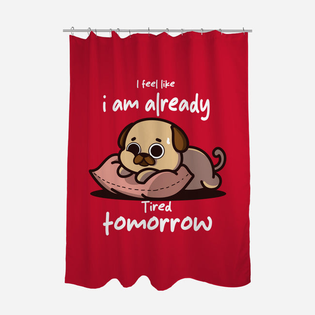 I Am Already Tired Tomorrow-None-Polyester-Shower Curtain-fanfabio